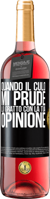 29,95 € Spedizione Gratuita | Vino rosato Edizione ROSÉ Quando il culo mi prude, lo gratto con la tua opinione Etichetta Nera. Etichetta personalizzabile Vino giovane Raccogliere 2023 Tempranillo