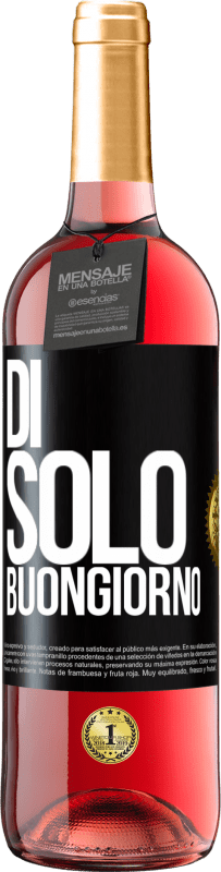 29,95 € Spedizione Gratuita | Vino rosato Edizione ROSÉ Di 'solo Buongiorno Etichetta Nera. Etichetta personalizzabile Vino giovane Raccogliere 2024 Tempranillo