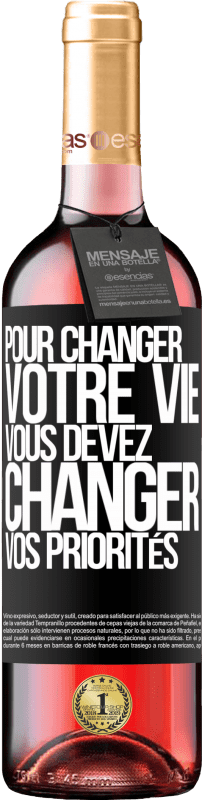 29,95 € Envoi gratuit | Vin rosé Édition ROSÉ Pour changer votre vie, vous devez changer vos priorités Étiquette Noire. Étiquette personnalisable Vin jeune Récolte 2024 Tempranillo