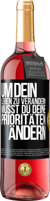 29,95 € Kostenloser Versand | Roséwein ROSÉ Ausgabe Um dein Leben zu verändern, musst du deine Prioritäten ändern Schwarzes Etikett. Anpassbares Etikett Junger Wein Ernte 2024 Tempranillo