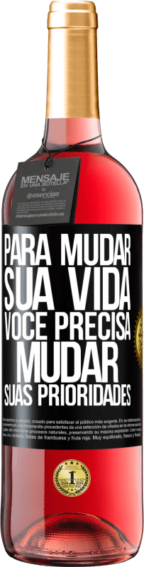 29,95 € Envio grátis | Vinho rosé Edição ROSÉ Para mudar sua vida, você precisa mudar suas prioridades Etiqueta Preta. Etiqueta personalizável Vinho jovem Colheita 2024 Tempranillo