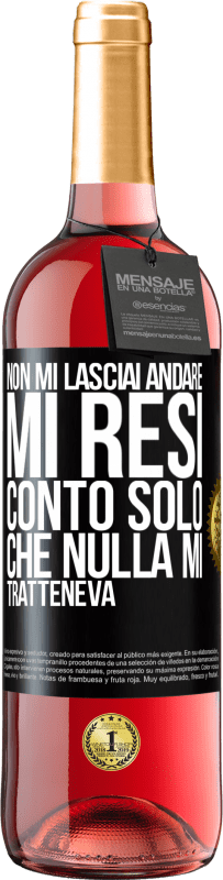 29,95 € Spedizione Gratuita | Vino rosato Edizione ROSÉ Non mi lasciai andare, mi resi conto solo che nulla mi tratteneva Etichetta Nera. Etichetta personalizzabile Vino giovane Raccogliere 2024 Tempranillo