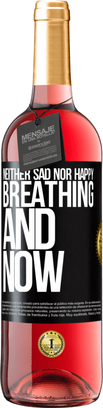 29,95 € Free Shipping | Rosé Wine ROSÉ Edition Neither sad nor happy. Breathing and now Black Label. Customizable label Young wine Harvest 2023 Tempranillo