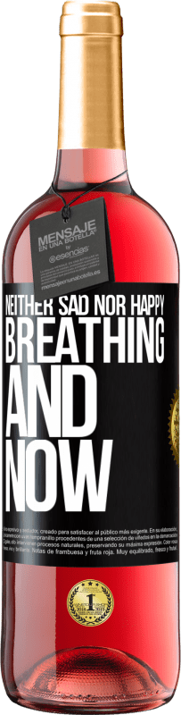 29,95 € Free Shipping | Rosé Wine ROSÉ Edition Neither sad nor happy. Breathing and now Black Label. Customizable label Young wine Harvest 2024 Tempranillo