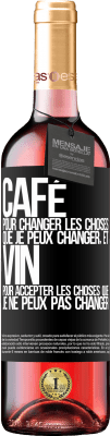 29,95 € Envoi gratuit | Vin rosé Édition ROSÉ CAFÉ pour changer les choses que je peux changer, et VIN pour accepter les choses que je ne peux pas changer Étiquette Noire. Étiquette personnalisable Vin jeune Récolte 2023 Tempranillo