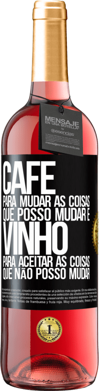 29,95 € Envio grátis | Vinho rosé Edição ROSÉ CAFÉ para mudar as coisas que posso mudar e VINHO para aceitar as coisas que não posso mudar Etiqueta Preta. Etiqueta personalizável Vinho jovem Colheita 2024 Tempranillo