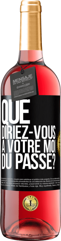 29,95 € Envoi gratuit | Vin rosé Édition ROSÉ Que diriez-vous à votre moi du passé? Étiquette Noire. Étiquette personnalisable Vin jeune Récolte 2024 Tempranillo