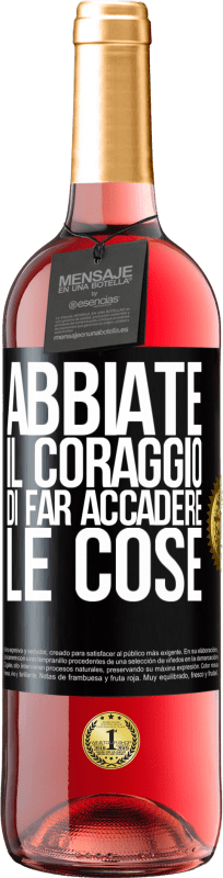 29,95 € Spedizione Gratuita | Vino rosato Edizione ROSÉ Abbiate il coraggio di far accadere le cose Etichetta Nera. Etichetta personalizzabile Vino giovane Raccogliere 2024 Tempranillo