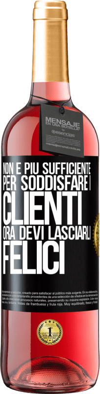 29,95 € Spedizione Gratuita | Vino rosato Edizione ROSÉ Non è più sufficiente per soddisfare i clienti. Ora devi lasciarli felici Etichetta Nera. Etichetta personalizzabile Vino giovane Raccogliere 2024 Tempranillo