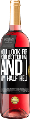 29,95 € 免费送货 | 桃红葡萄酒 ROSÉ版 您在寻找更好的一半，而我，我的一半 黑标. 可自定义的标签 青年酒 收成 2024 Tempranillo