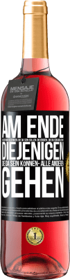 29,95 € Kostenloser Versand | Roséwein ROSÉ Ausgabe Am Ende bleiben nur diejenigen, die da sein sollen, diejenigen , die da sein wollen und diejenigen die da sein können- Alle ande Schwarzes Etikett. Anpassbares Etikett Junger Wein Ernte 2023 Tempranillo