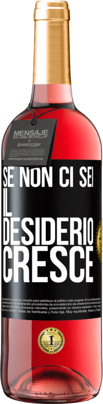 29,95 € Spedizione Gratuita | Vino rosato Edizione ROSÉ Se non ci sei, il desiderio cresce Etichetta Nera. Etichetta personalizzabile Vino giovane Raccogliere 2024 Tempranillo