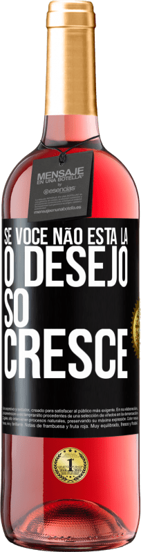 29,95 € Envio grátis | Vinho rosé Edição ROSÉ Se você não está lá, o desejo só cresce Etiqueta Preta. Etiqueta personalizável Vinho jovem Colheita 2024 Tempranillo