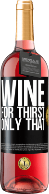 29,95 € Free Shipping | Rosé Wine ROSÉ Edition He came for thirst. Only that Black Label. Customizable label Young wine Harvest 2025 Tempranillo