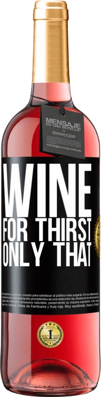 29,95 € Free Shipping | Rosé Wine ROSÉ Edition He came for thirst. Only that Black Label. Customizable label Young wine Harvest 2024 Tempranillo