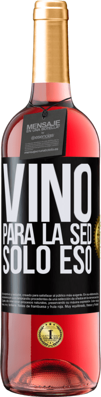 29,95 € Envío gratis | Vino Rosado Edición ROSÉ Vino para la sed. Sólo eso Etiqueta Negra. Etiqueta personalizable Vino joven Cosecha 2023 Tempranillo