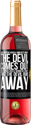 29,95 € Free Shipping | Rosé Wine ROSÉ Edition what happens when a man gets angry? The devil comes out. What happens when a woman gets angry? That the devil runs away Black Label. Customizable label Young wine Harvest 2023 Tempranillo