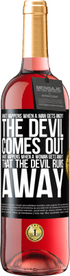 29,95 € Free Shipping | Rosé Wine ROSÉ Edition what happens when a man gets angry? The devil comes out. What happens when a woman gets angry? That the devil runs away Black Label. Customizable label Young wine Harvest 2024 Tempranillo
