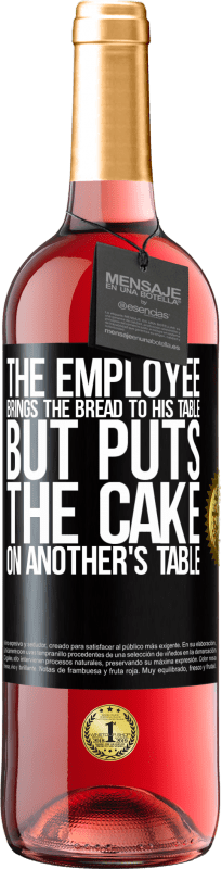 29,95 € 免费送货 | 桃红葡萄酒 ROSÉ版 员工把面包拿到他的桌子上，但是把蛋糕放在别人的桌子上 黑标. 可自定义的标签 青年酒 收成 2023 Tempranillo