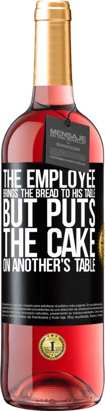 29,95 € Free Shipping | Rosé Wine ROSÉ Edition The employee brings the bread to his table, but puts the cake on another's table Black Label. Customizable label Young wine Harvest 2025 Tempranillo