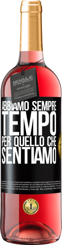 29,95 € Spedizione Gratuita | Vino rosato Edizione ROSÉ Abbiamo sempre tempo per quello che sentiamo Etichetta Nera. Etichetta personalizzabile Vino giovane Raccogliere 2024 Tempranillo