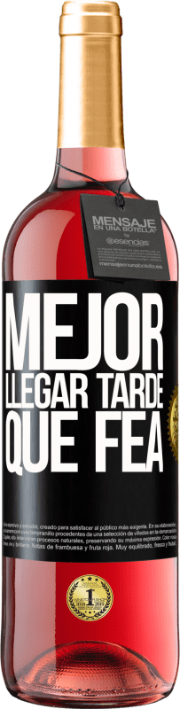 29,95 € Envío gratis | Vino Rosado Edición ROSÉ Mejor llegar tarde que fea Etiqueta Negra. Etiqueta personalizable Vino joven Cosecha 2024 Tempranillo