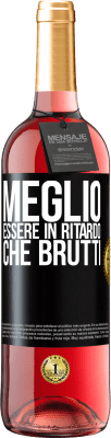 29,95 € Spedizione Gratuita | Vino rosato Edizione ROSÉ Meglio essere in ritardo che brutti Etichetta Nera. Etichetta personalizzabile Vino giovane Raccogliere 2024 Tempranillo