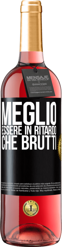 29,95 € Spedizione Gratuita | Vino rosato Edizione ROSÉ Meglio essere in ritardo che brutti Etichetta Nera. Etichetta personalizzabile Vino giovane Raccogliere 2024 Tempranillo