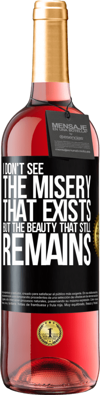 29,95 € Free Shipping | Rosé Wine ROSÉ Edition I don't see the misery that exists but the beauty that still remains Black Label. Customizable label Young wine Harvest 2024 Tempranillo