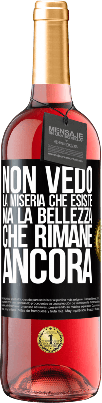 29,95 € Spedizione Gratuita | Vino rosato Edizione ROSÉ Non vedo la miseria che esiste ma la bellezza che rimane ancora Etichetta Nera. Etichetta personalizzabile Vino giovane Raccogliere 2024 Tempranillo