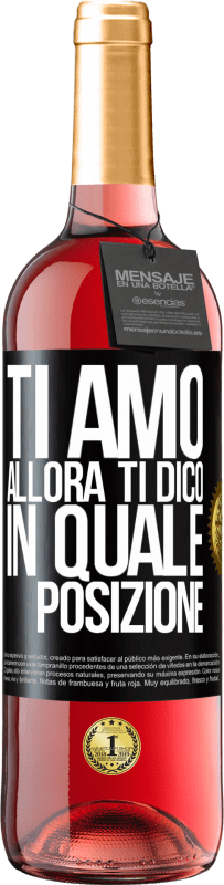 29,95 € Spedizione Gratuita | Vino rosato Edizione ROSÉ Ti amo Allora ti dico in quale posizione Etichetta Nera. Etichetta personalizzabile Vino giovane Raccogliere 2024 Tempranillo