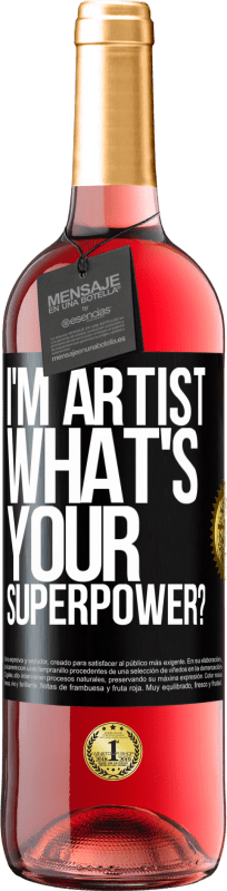 29,95 € Free Shipping | Rosé Wine ROSÉ Edition I'm artist. What's your superpower? Black Label. Customizable label Young wine Harvest 2025 Tempranillo