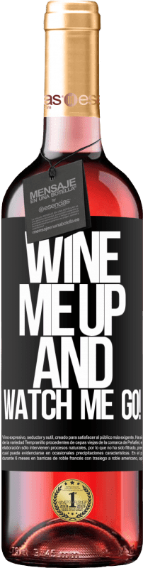 29,95 € Envoi gratuit | Vin rosé Édition ROSÉ Wine me up and watch me go! Étiquette Noire. Étiquette personnalisable Vin jeune Récolte 2023 Tempranillo
