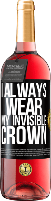 29,95 € Free Shipping | Rosé Wine ROSÉ Edition I always wear my invisible crown Black Label. Customizable label Young wine Harvest 2024 Tempranillo