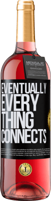 29,95 € Kostenloser Versand | Roséwein ROSÉ Ausgabe Eventually, everything connects Schwarzes Etikett. Anpassbares Etikett Junger Wein Ernte 2024 Tempranillo