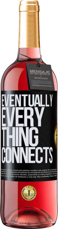 29,95 € Kostenloser Versand | Roséwein ROSÉ Ausgabe Eventually, everything connects Schwarzes Etikett. Anpassbares Etikett Junger Wein Ernte 2024 Tempranillo