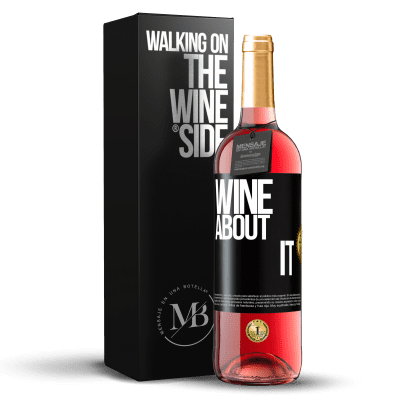 «Wine about it» ROSÉ Edition