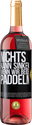 29,95 € Kostenloser Versand | Roséwein ROSÉ Ausgabe Nichts kann sinken, wenn wir beide paddeln Schwarzes Etikett. Anpassbares Etikett Junger Wein Ernte 2024 Tempranillo