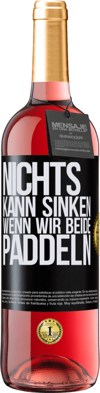29,95 € Kostenloser Versand | Roséwein ROSÉ Ausgabe Nichts kann sinken, wenn wir beide paddeln Schwarzes Etikett. Anpassbares Etikett Junger Wein Ernte 2023 Tempranillo