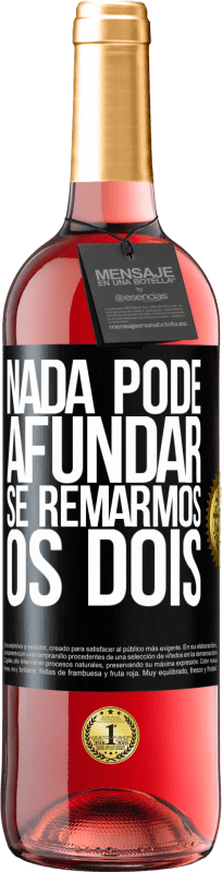29,95 € Envio grátis | Vinho rosé Edição ROSÉ Nada pode afundar se remarmos os dois Etiqueta Preta. Etiqueta personalizável Vinho jovem Colheita 2023 Tempranillo
