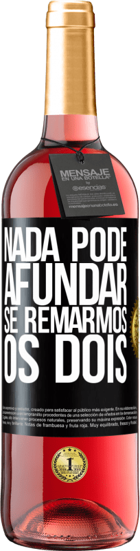 29,95 € Envio grátis | Vinho rosé Edição ROSÉ Nada pode afundar se remarmos os dois Etiqueta Preta. Etiqueta personalizável Vinho jovem Colheita 2024 Tempranillo