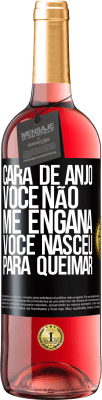 29,95 € Envio grátis | Vinho rosé Edição ROSÉ Cara de anjo, você não me engana, você nasceu para queimar Etiqueta Preta. Etiqueta personalizável Vinho jovem Colheita 2024 Tempranillo