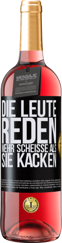 29,95 € Kostenloser Versand | Roséwein ROSÉ Ausgabe Die Leute reden mehr Scheiße als Scheiße Schwarzes Etikett. Anpassbares Etikett Junger Wein Ernte 2024 Tempranillo