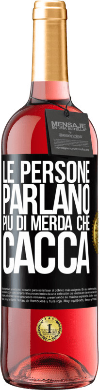 29,95 € Spedizione Gratuita | Vino rosato Edizione ROSÉ Le persone parlano più di merda che di merda Etichetta Nera. Etichetta personalizzabile Vino giovane Raccogliere 2024 Tempranillo