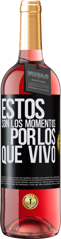 29,95 € Envío gratis | Vino Rosado Edición ROSÉ Estos son los momentos por los que vivo Etiqueta Negra. Etiqueta personalizable Vino joven Cosecha 2024 Tempranillo