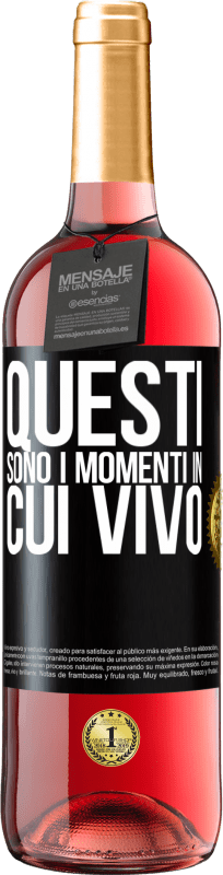 29,95 € Spedizione Gratuita | Vino rosato Edizione ROSÉ Questi sono i momenti in cui vivo Etichetta Nera. Etichetta personalizzabile Vino giovane Raccogliere 2024 Tempranillo