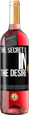 29,95 € Free Shipping | Rosé Wine ROSÉ Edition The secret is in the desire Black Label. Customizable label Young wine Harvest 2023 Tempranillo