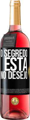 29,95 € Envio grátis | Vinho rosé Edição ROSÉ O segredo está no desejo Etiqueta Preta. Etiqueta personalizável Vinho jovem Colheita 2023 Tempranillo