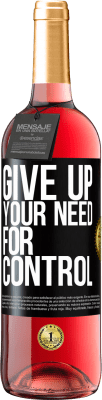 29,95 € Spedizione Gratuita | Vino rosato Edizione ROSÉ Give up your need for control Etichetta Nera. Etichetta personalizzabile Vino giovane Raccogliere 2025 Tempranillo