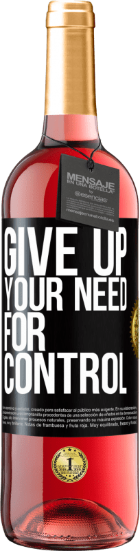 29,95 € Envio grátis | Vinho rosé Edição ROSÉ Give up your need for control Etiqueta Preta. Etiqueta personalizável Vinho jovem Colheita 2024 Tempranillo